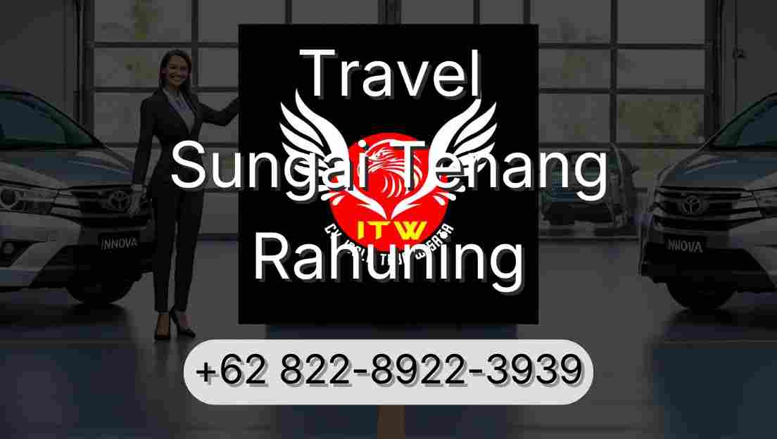 Travel Sungai Tenang Rahuning