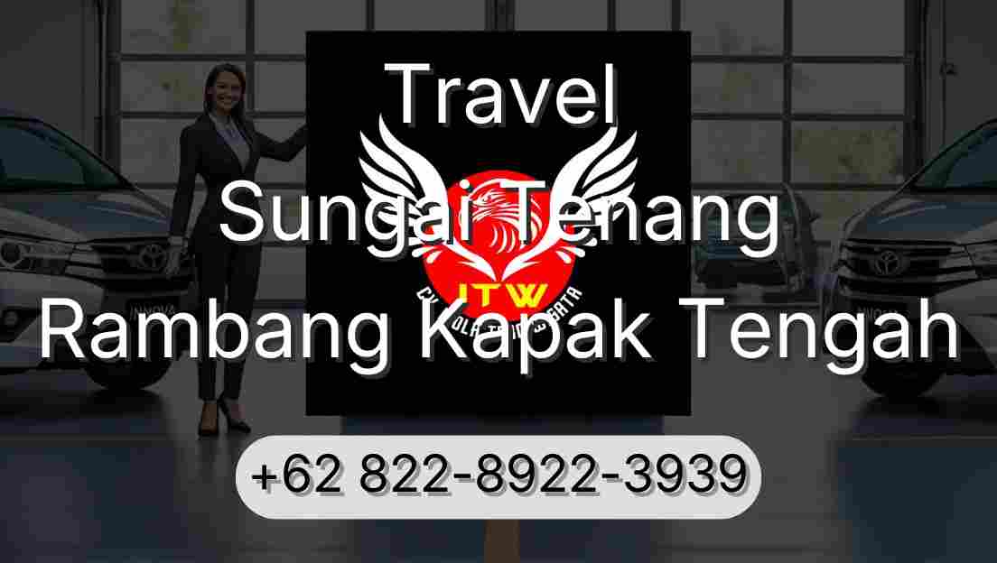 Travel Sungai Tenang Rambang Kapak Tengah