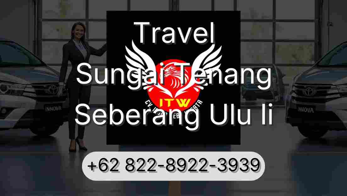Travel Sungai Tenang Seberang Ulu Ii