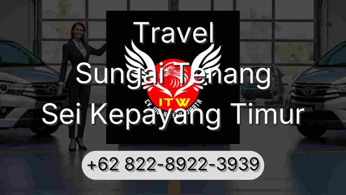 Travel Sungai Tenang Sei Kepayang Timur