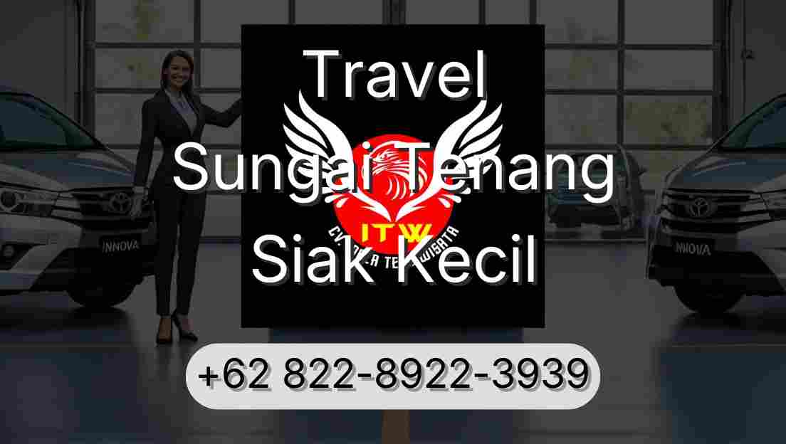 Travel Sungai Tenang Siak Kecil