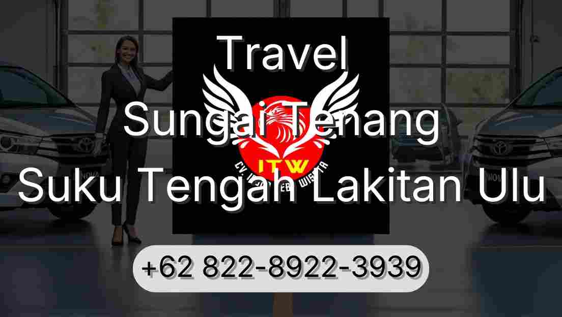 Travel Sungai Tenang Suku Tengah Lakitan Ulu