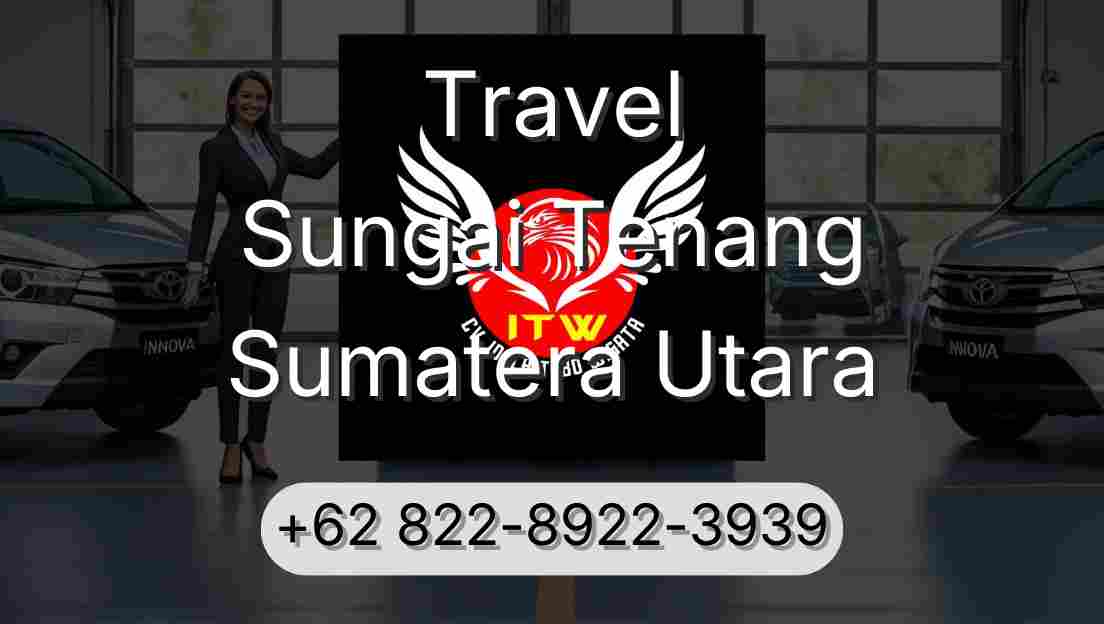 Travel Sungai Tenang Sumatera Utara