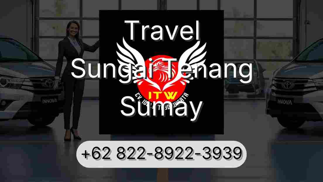 Travel Sungai Tenang Sumay