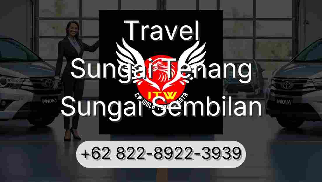 Travel Sungai Tenang Sungai Sembilan