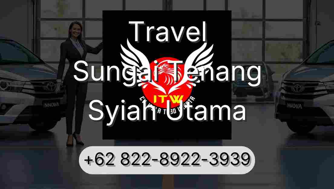 Travel Sungai Tenang Syiah Utama