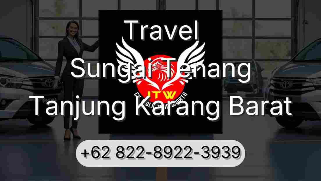 Travel Sungai Tenang Tanjung Karang Barat