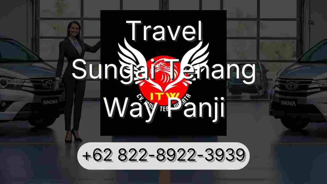 Travel Sungai Tenang Way Panji
