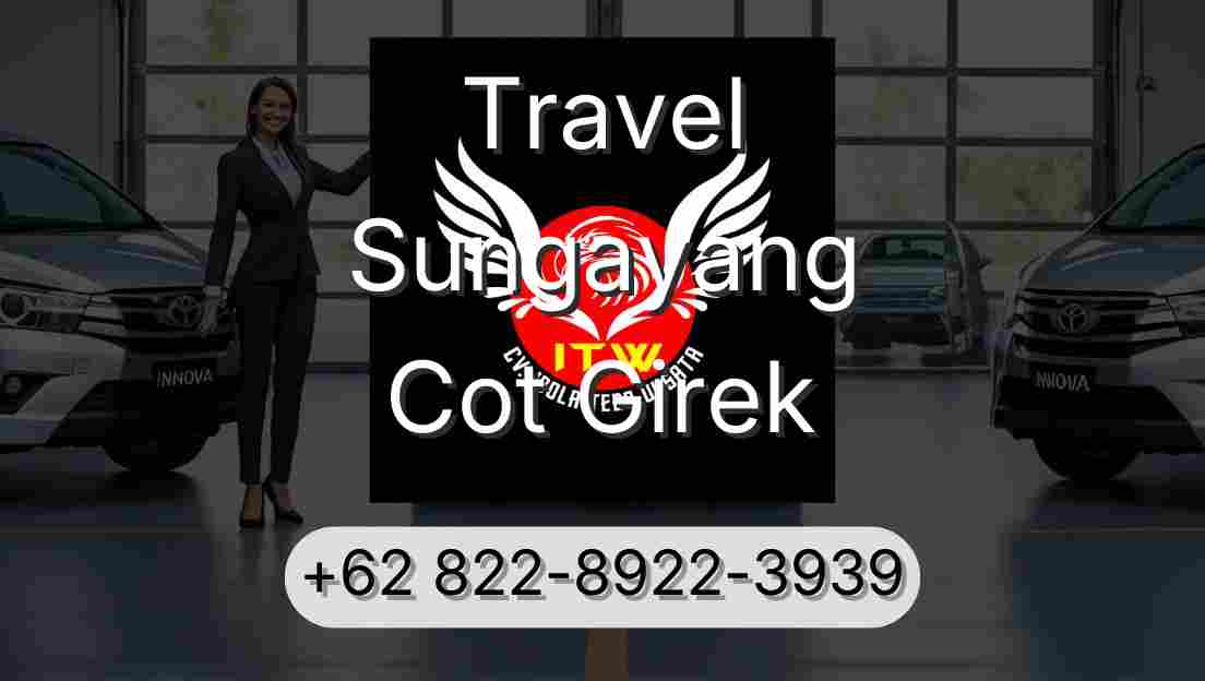 Travel Sungayang Cot Girek