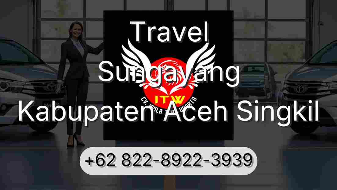 Travel Sungayang Kabupaten Aceh Singkil