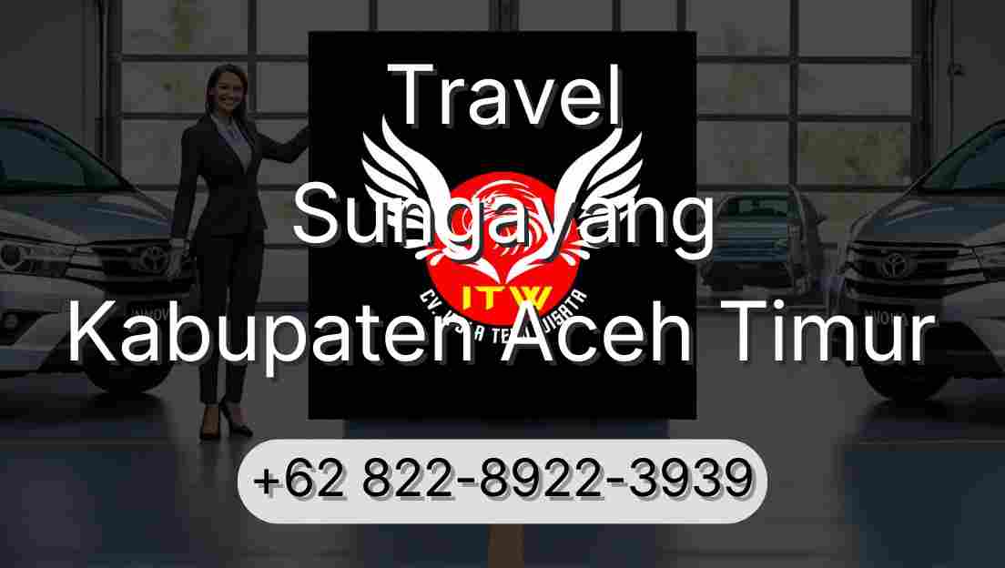 Travel Sungayang Kabupaten Aceh Timur