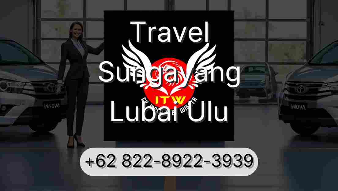 Travel Sungayang Lubai Ulu