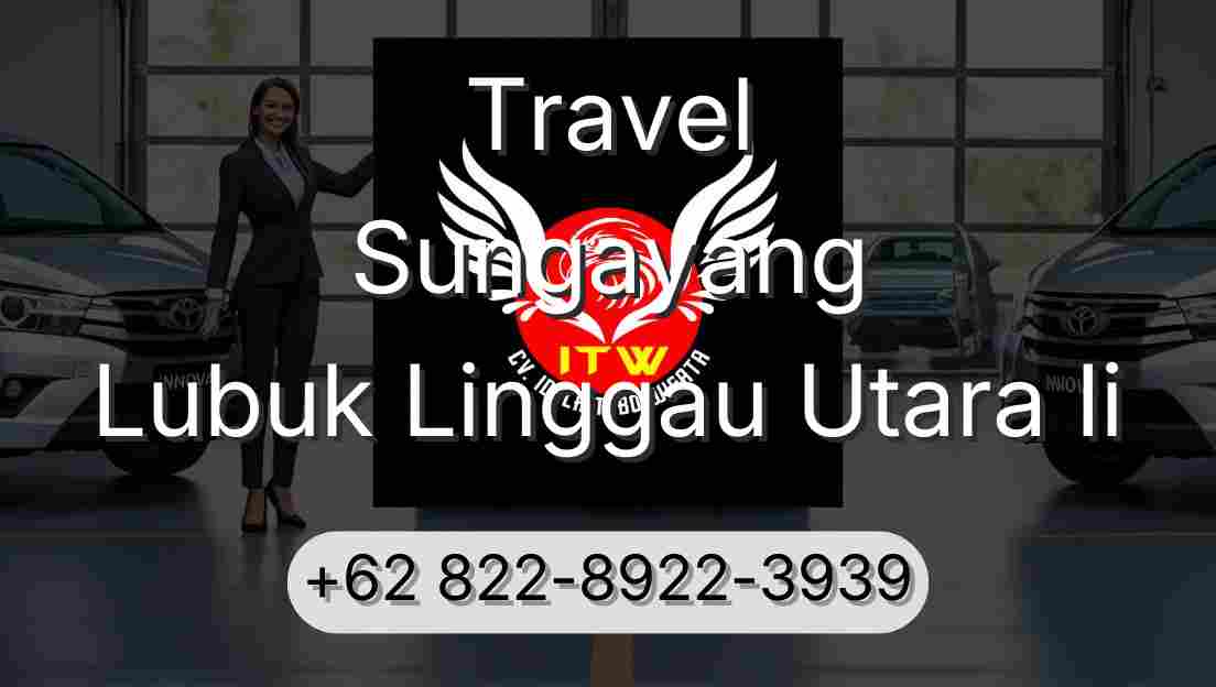 Travel Sungayang Lubuk Linggau Utara Ii