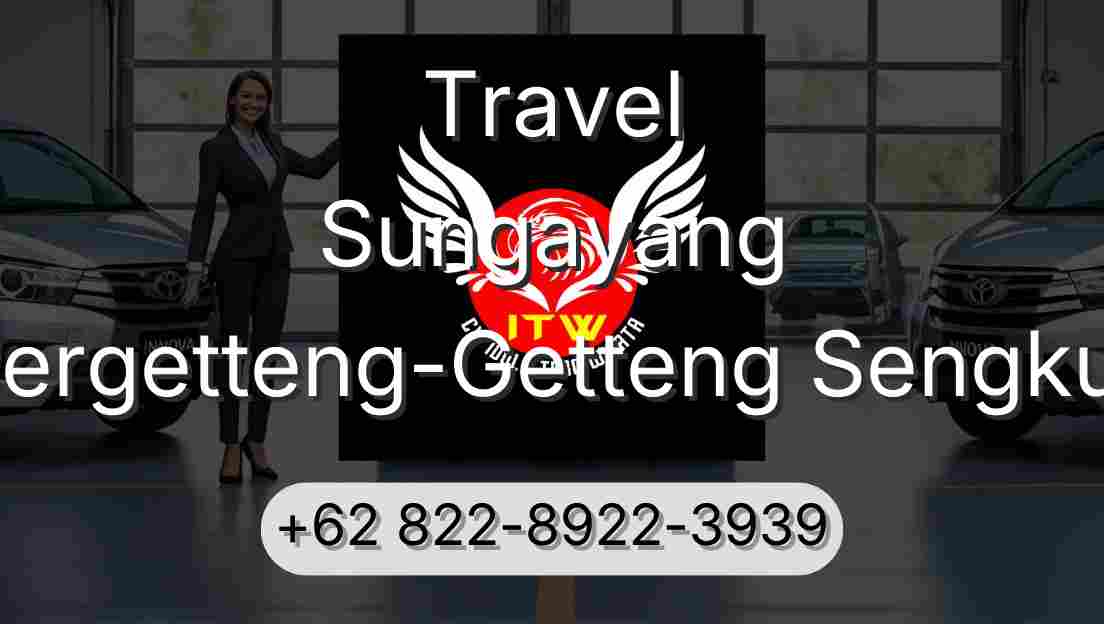 Travel Sungayang Pergetteng-Getteng Sengkut