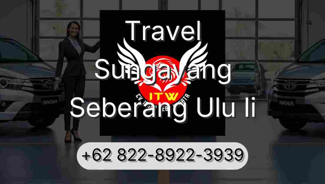 Travel Sungayang Seberang Ulu Ii