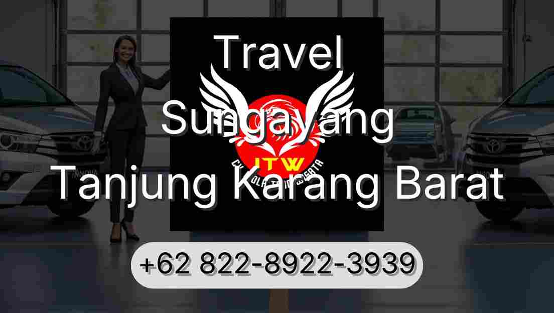 Travel Sungayang Tanjung Karang Barat