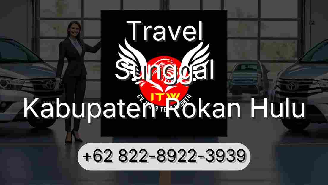 Travel Sunggal Kabupaten Rokan Hulu