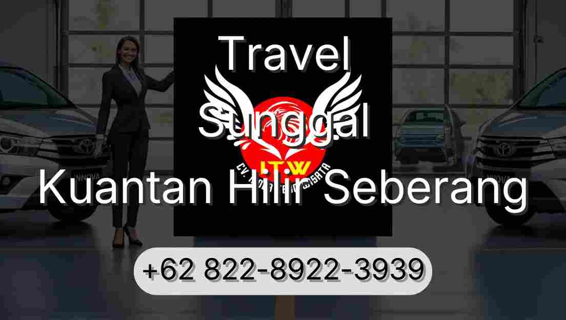 Travel Sunggal Kuantan Hilir Seberang