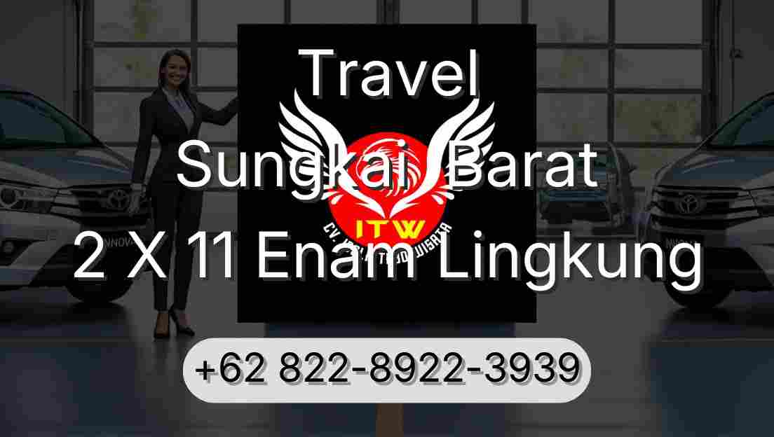 Travel Sungkai  Barat 2 X 11 Enam Lingkung