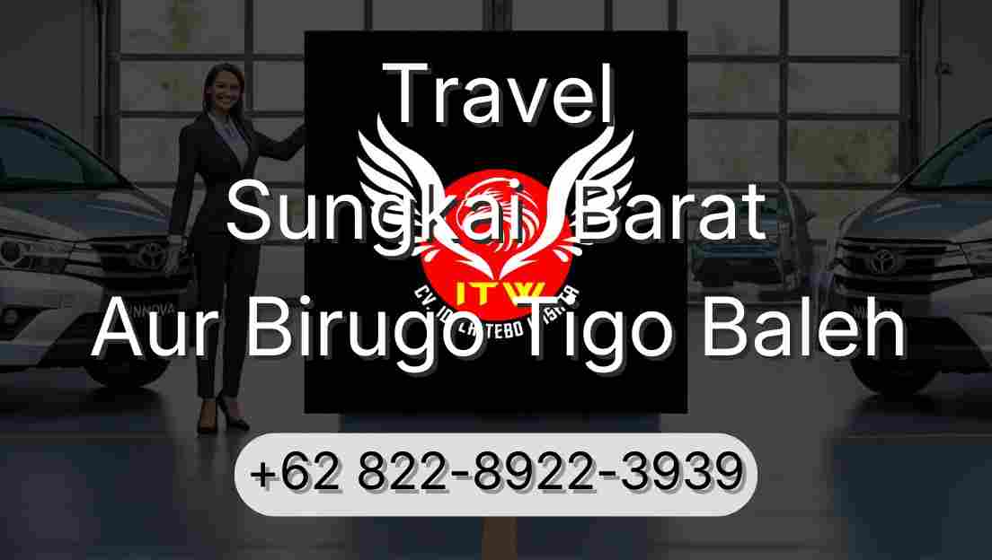 Travel Sungkai  Barat Aur Birugo Tigo Baleh