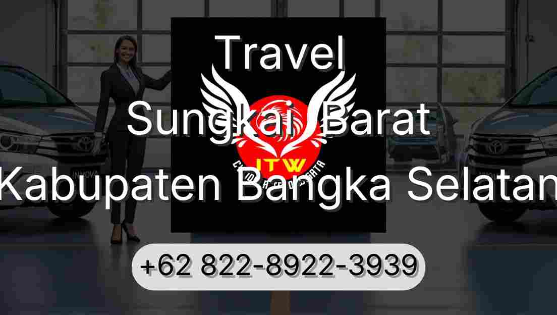 Travel Sungkai  Barat Kabupaten Bangka Selatan