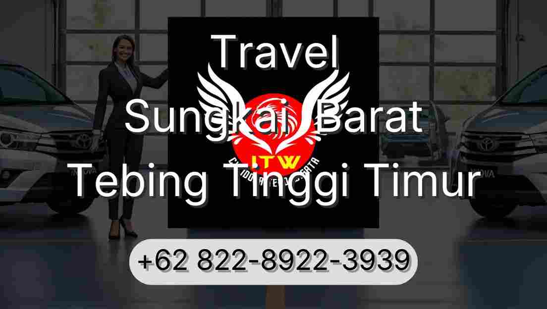 Travel Sungkai  Barat Tebing Tinggi Timur