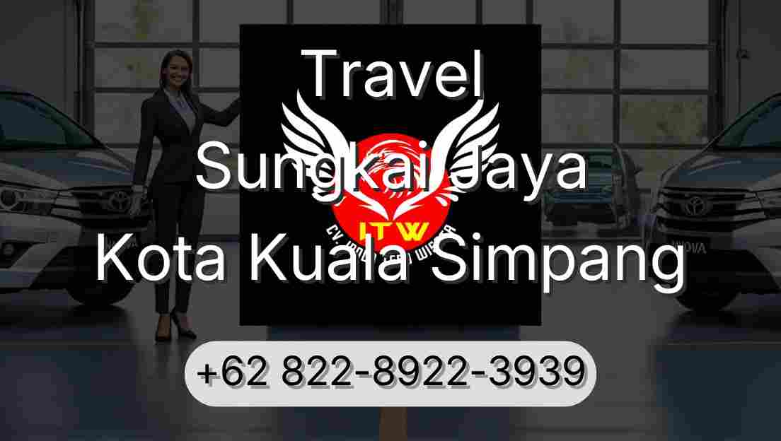 Travel Sungkai Jaya Kota Kuala Simpang