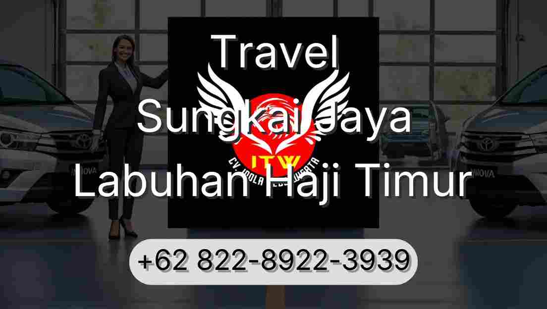 Travel Sungkai Jaya Labuhan Haji Timur