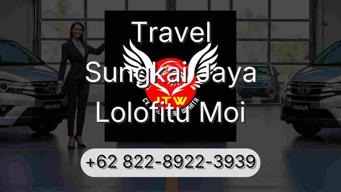 Travel Sungkai Jaya Lolofitu Moi