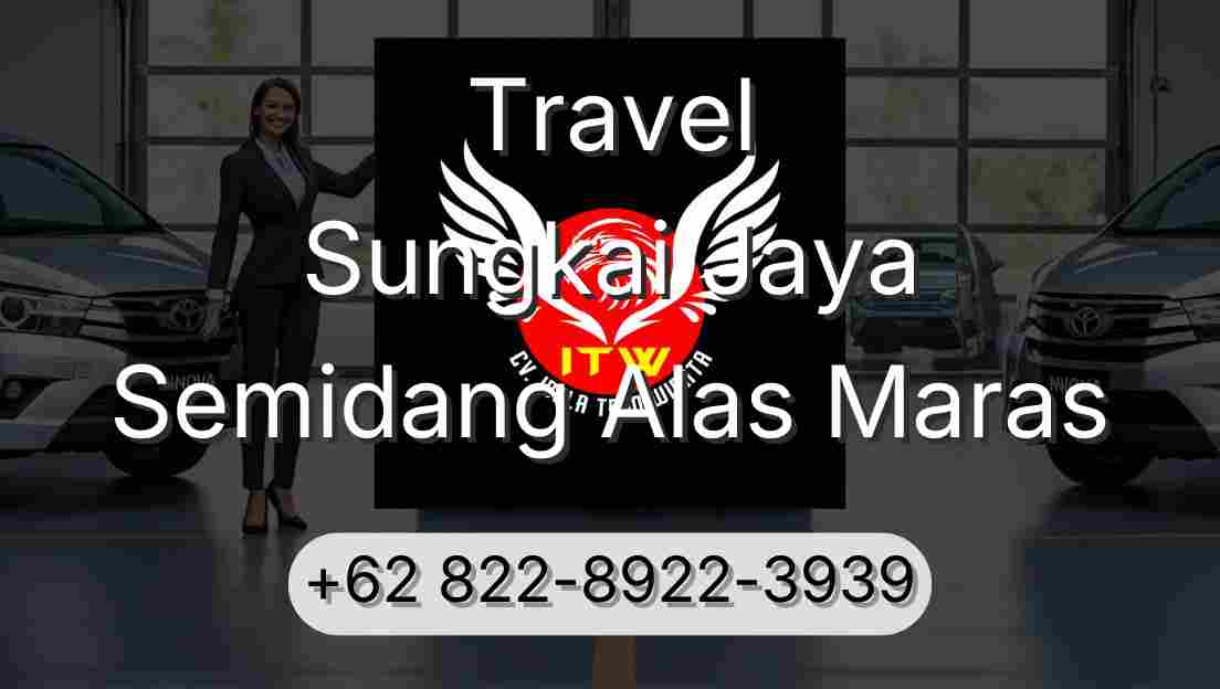 Travel Sungkai Jaya Semidang Alas Maras