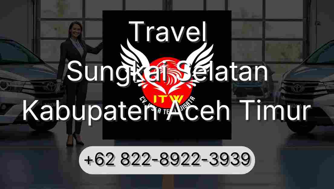 Travel Sungkai Selatan Kabupaten Aceh Timur
