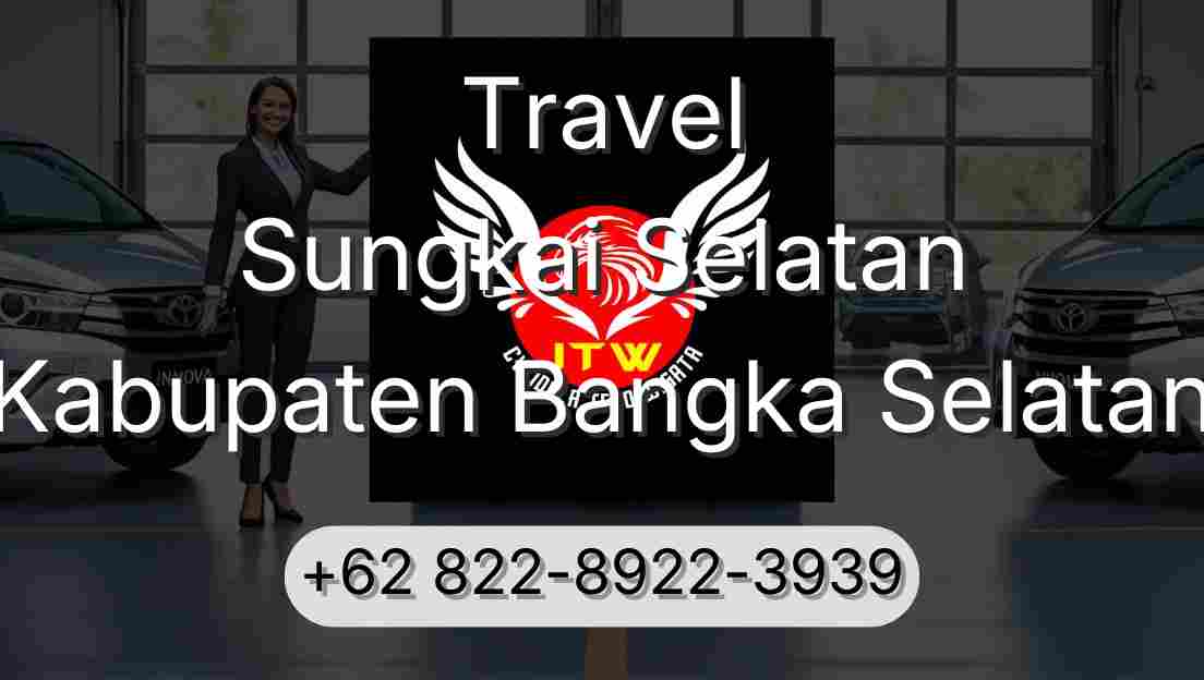 Travel Sungkai Selatan Kabupaten Bangka Selatan