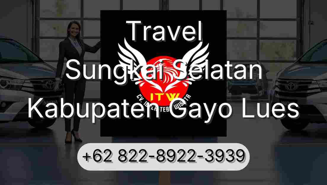 Travel Sungkai Selatan Kabupaten Gayo Lues