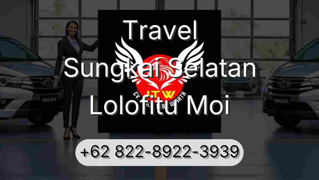Travel Sungkai Selatan Lolofitu Moi