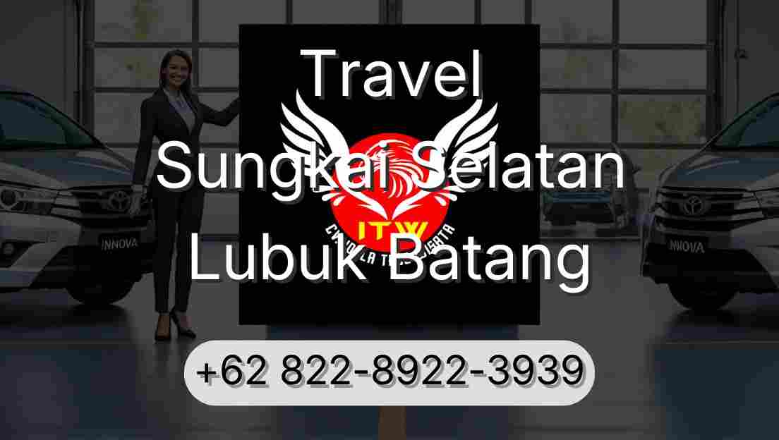 Travel Sungkai Selatan Lubuk Batang