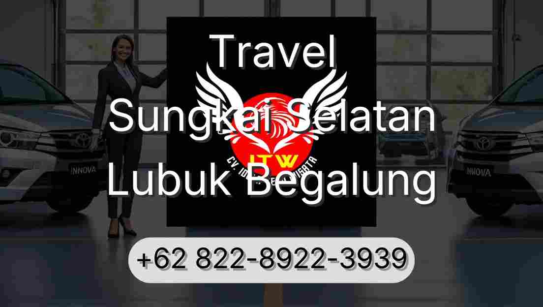 Travel Sungkai Selatan Lubuk Begalung