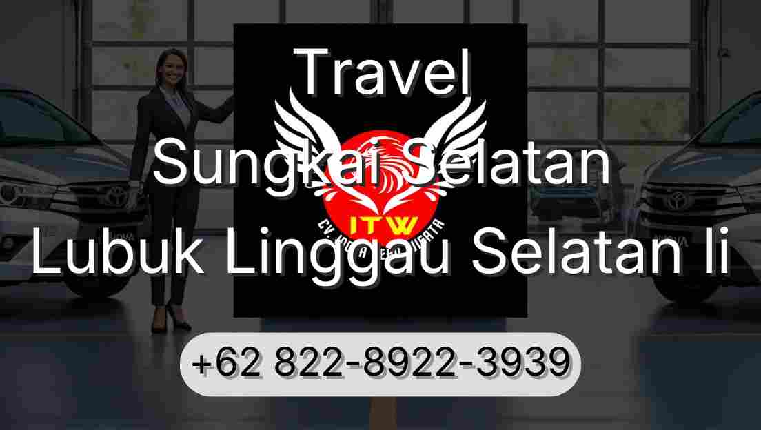 Travel Sungkai Selatan Lubuk Linggau Selatan Ii