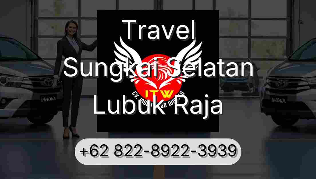 Travel Sungkai Selatan Lubuk Raja