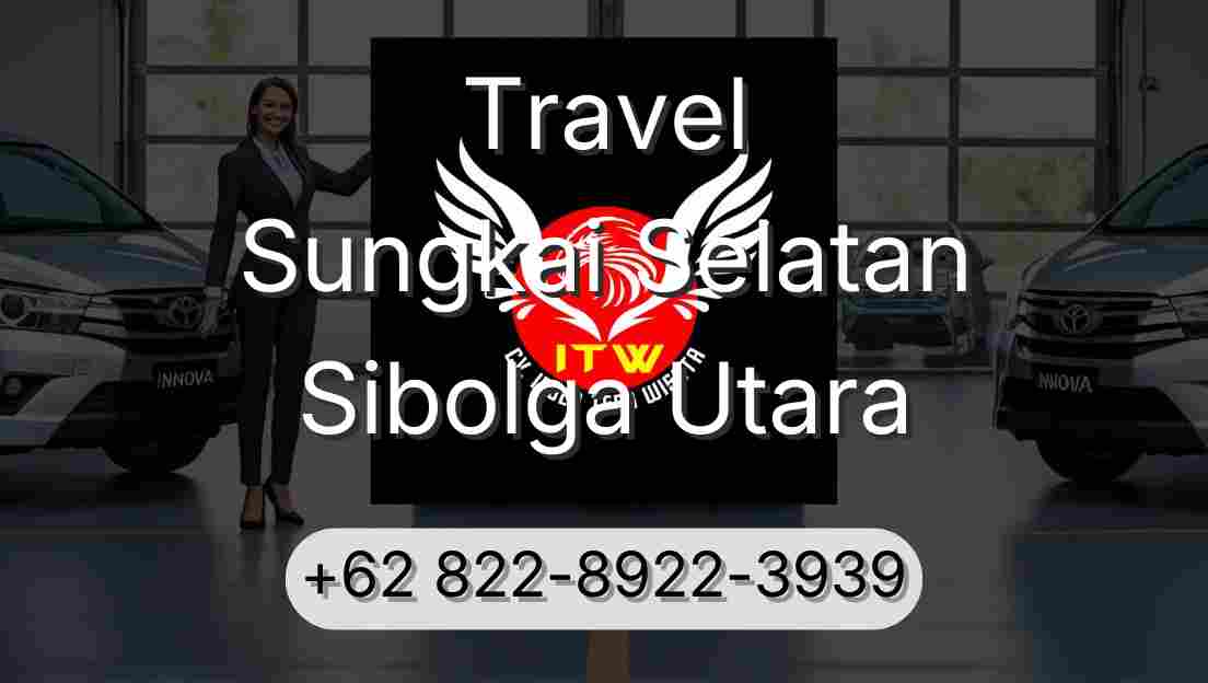Travel Sungkai Selatan Sibolga Utara