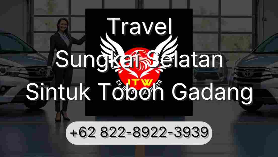 Travel Sungkai Selatan Sintuk Toboh Gadang