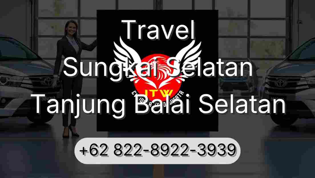 Travel Sungkai Selatan Tanjung Balai Selatan
