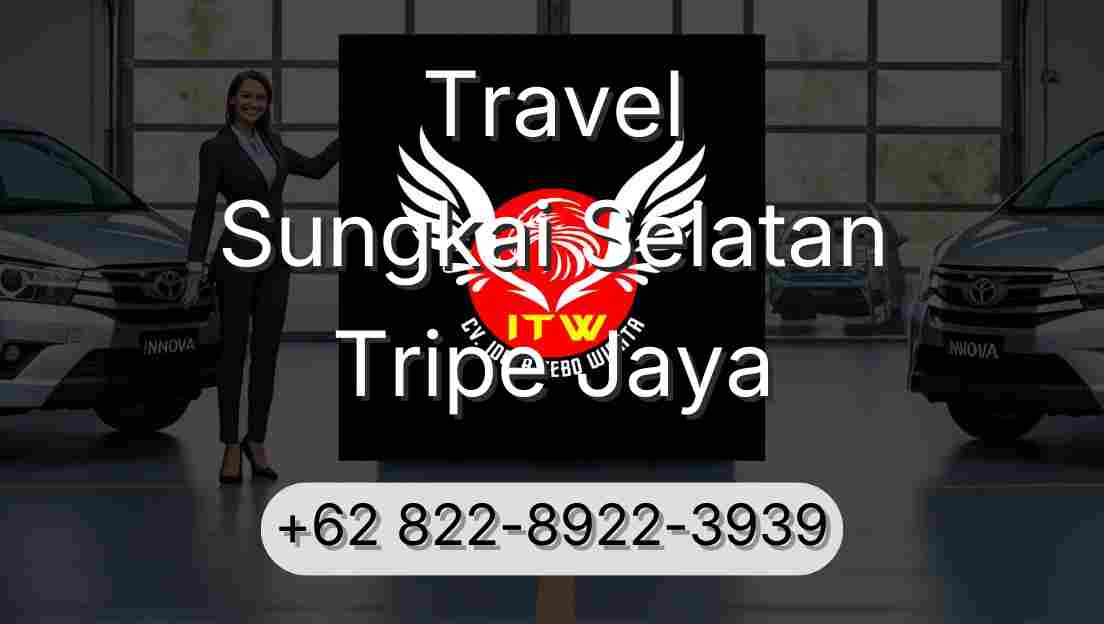 Travel Sungkai Selatan Tripe Jaya