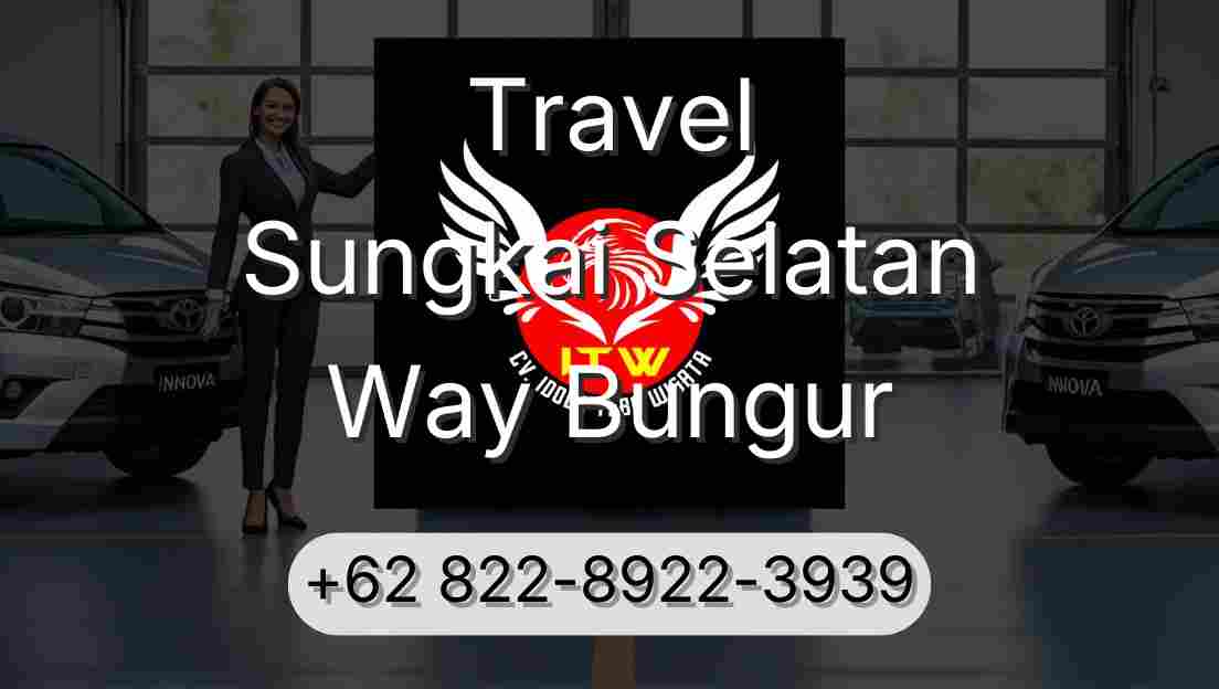 Travel Sungkai Selatan Way Bungur
