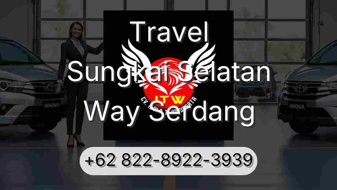 Travel Sungkai Selatan Way Serdang