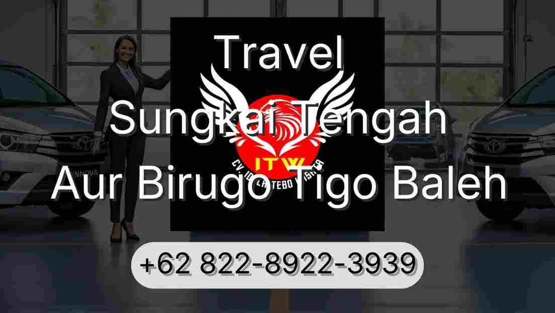 Travel Sungkai Tengah Aur Birugo Tigo Baleh