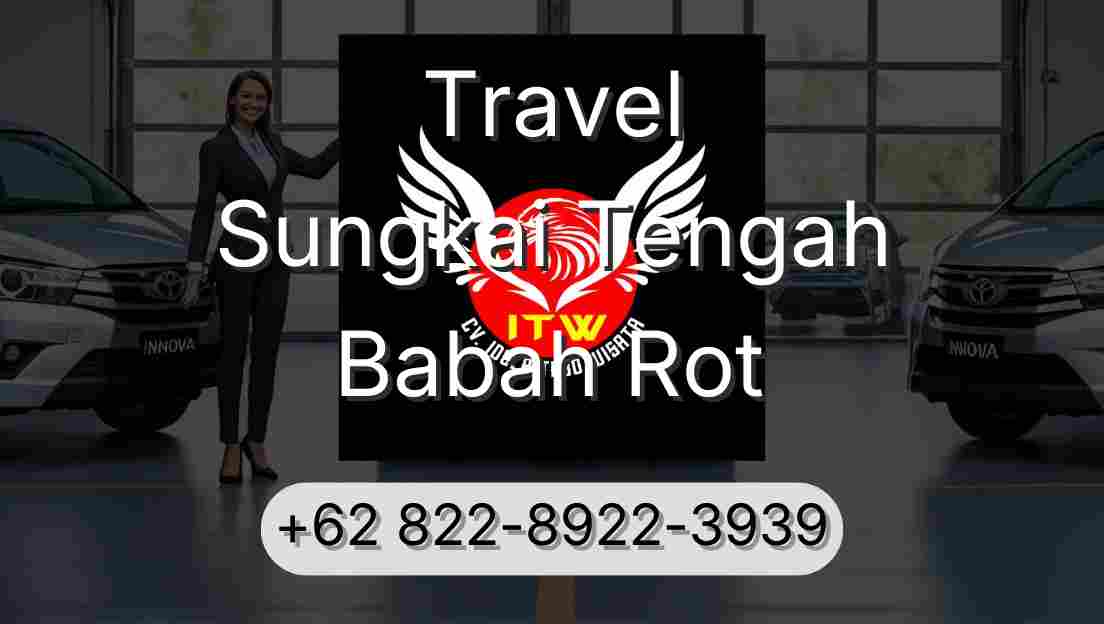 Travel Sungkai Tengah Babah Rot