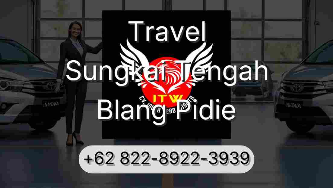 Travel Sungkai Tengah Blang Pidie