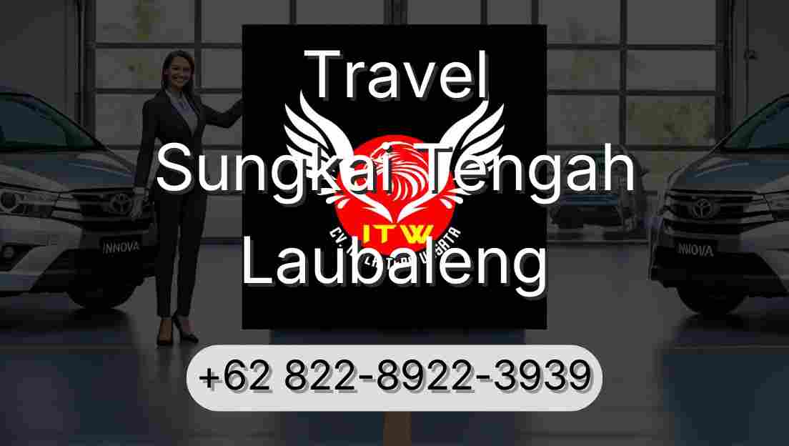 Travel Sungkai Tengah Laubaleng