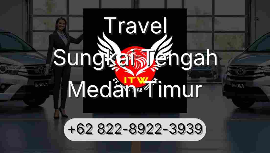Travel Sungkai Tengah Medan Timur