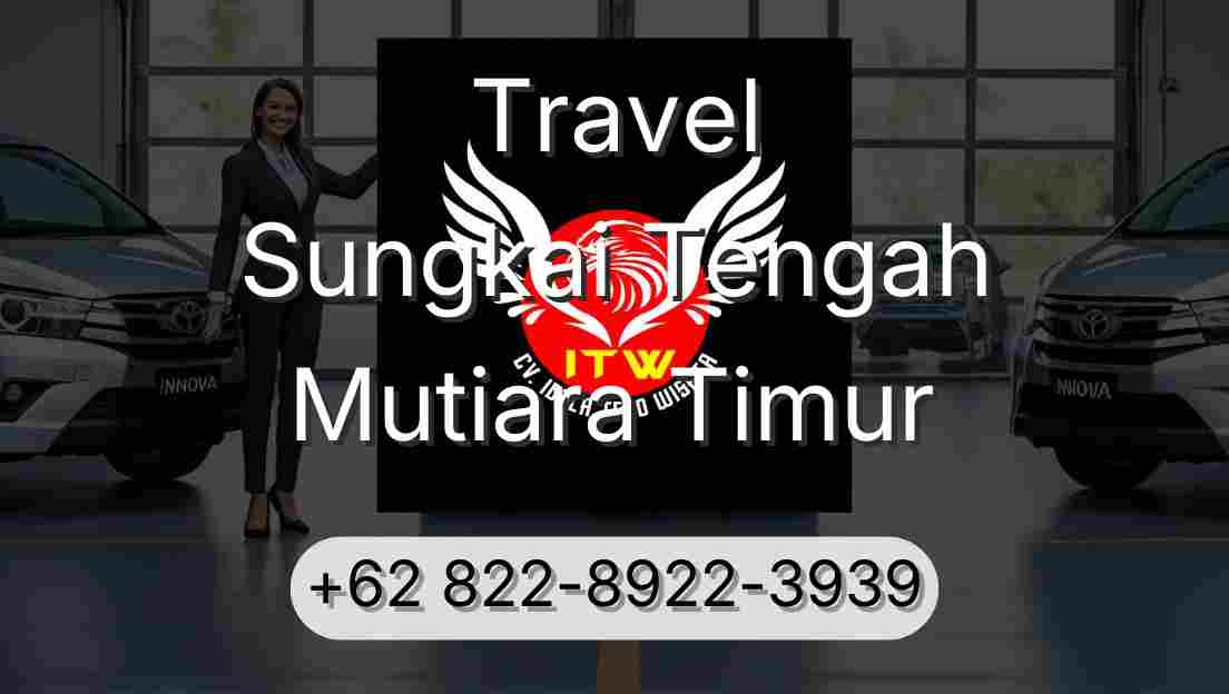 Travel Sungkai Tengah Mutiara Timur